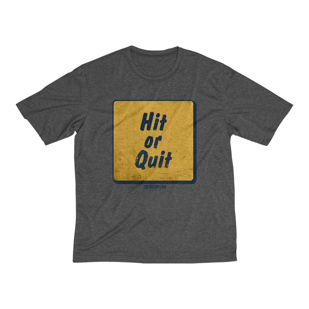 HIT OR QUIT Performance Dri-Fit Tee