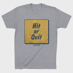 HIT OR QUIT